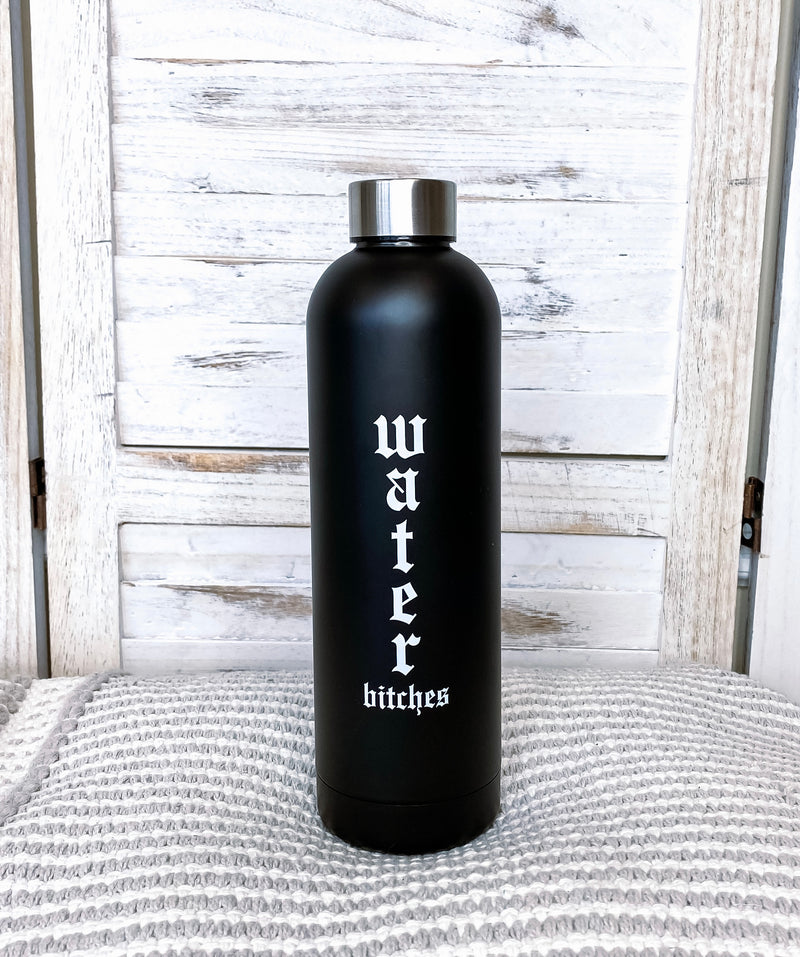 #M521 Funny water bottle (BITCHES)