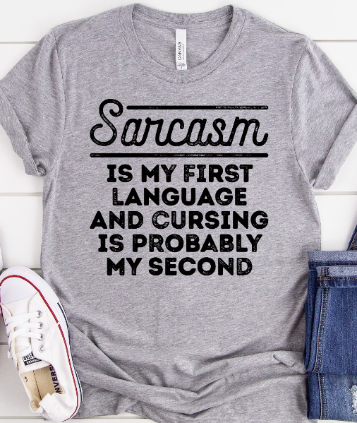 Sarcasm Is My First Language PREORDER
