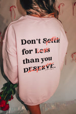 Self Love - Don't Settle Sweatshirt SBJAN24