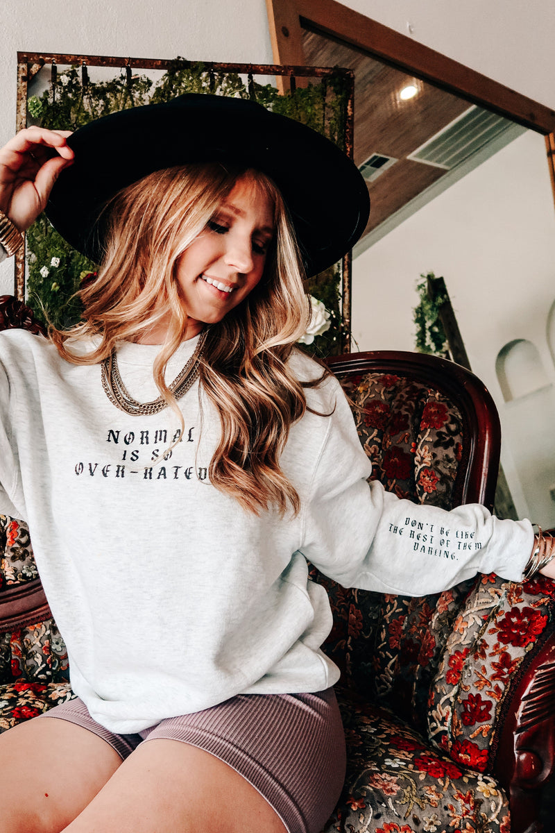 Normal is So Over-Rated Oatmeal Sweatshirt