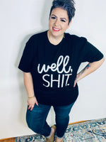 Well Sh*t T-Shirt